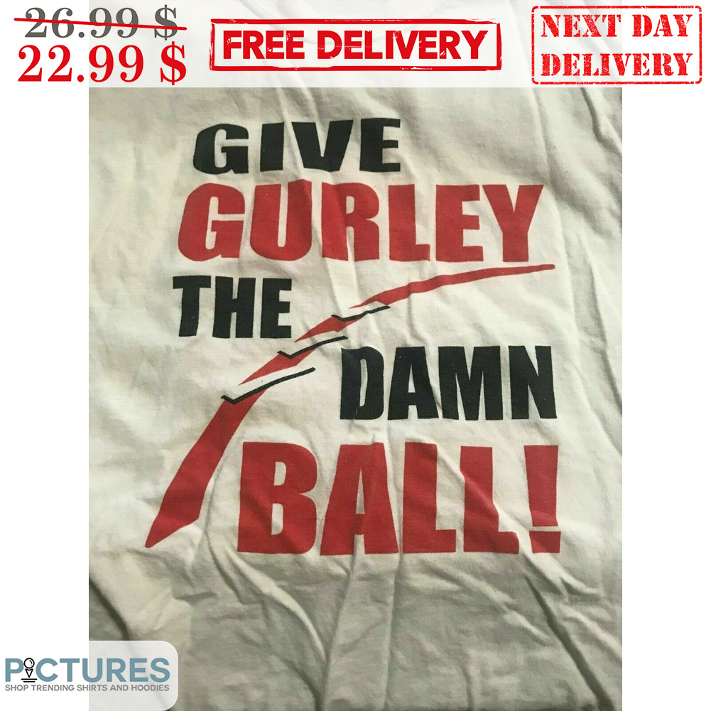 Give Gurley The Damn Ball Run Todd Run Georgia Bulldogs Shirt