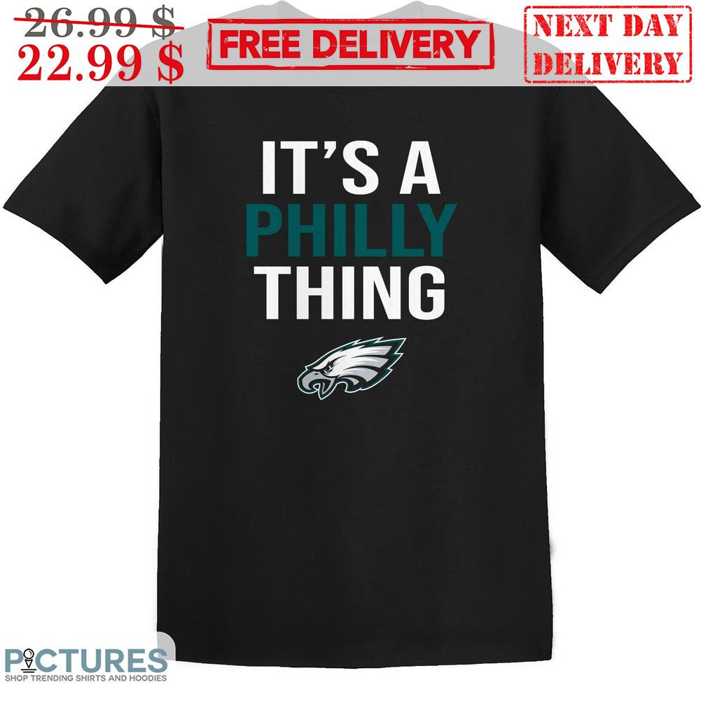 It's a Philly Thing Philadelphia Eagles NFL Logo Team Shirt