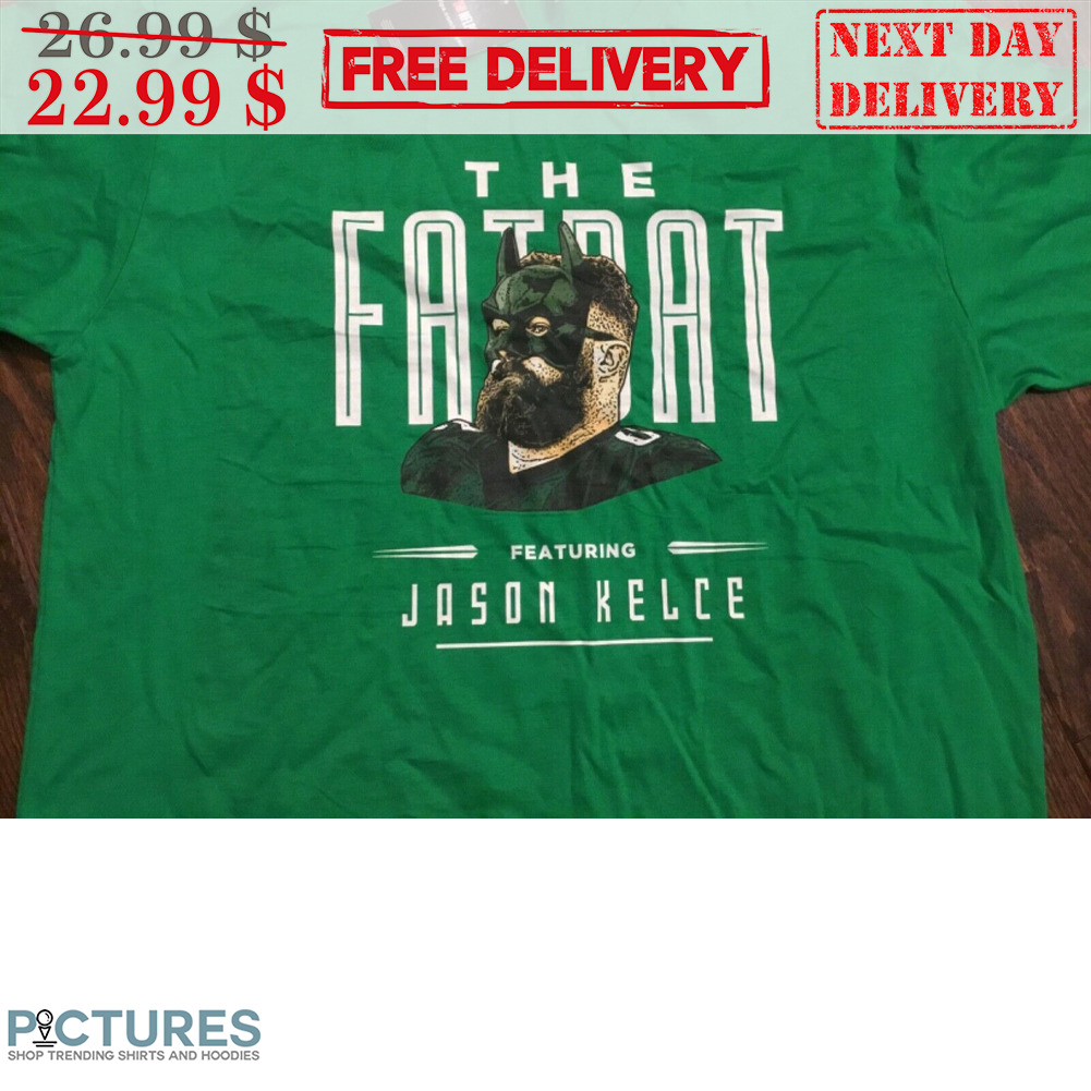 Jason Kelce The Fat Bat Philadelphia Eagles NFL Shirt