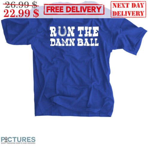 Run The Damn Ball Shirt