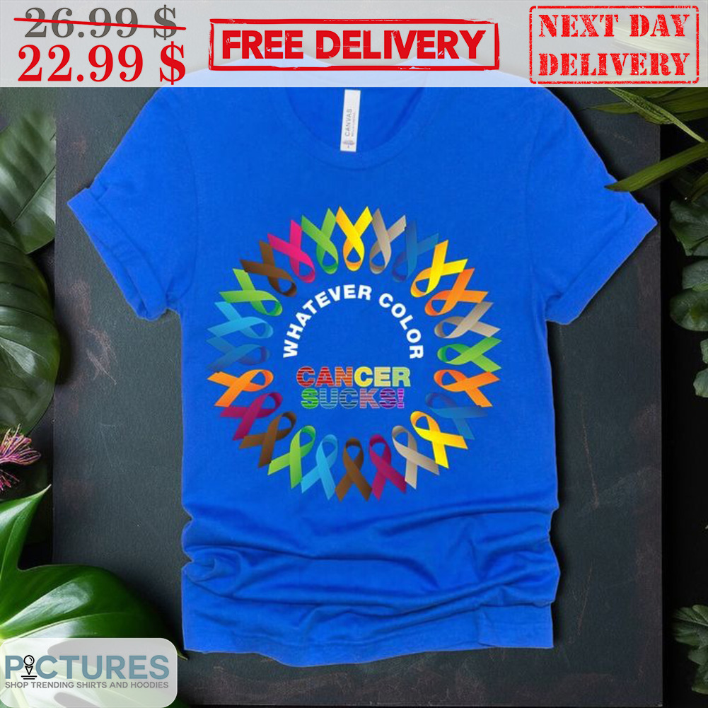 Whatever Color Cancer Sucks Awareness Shirt