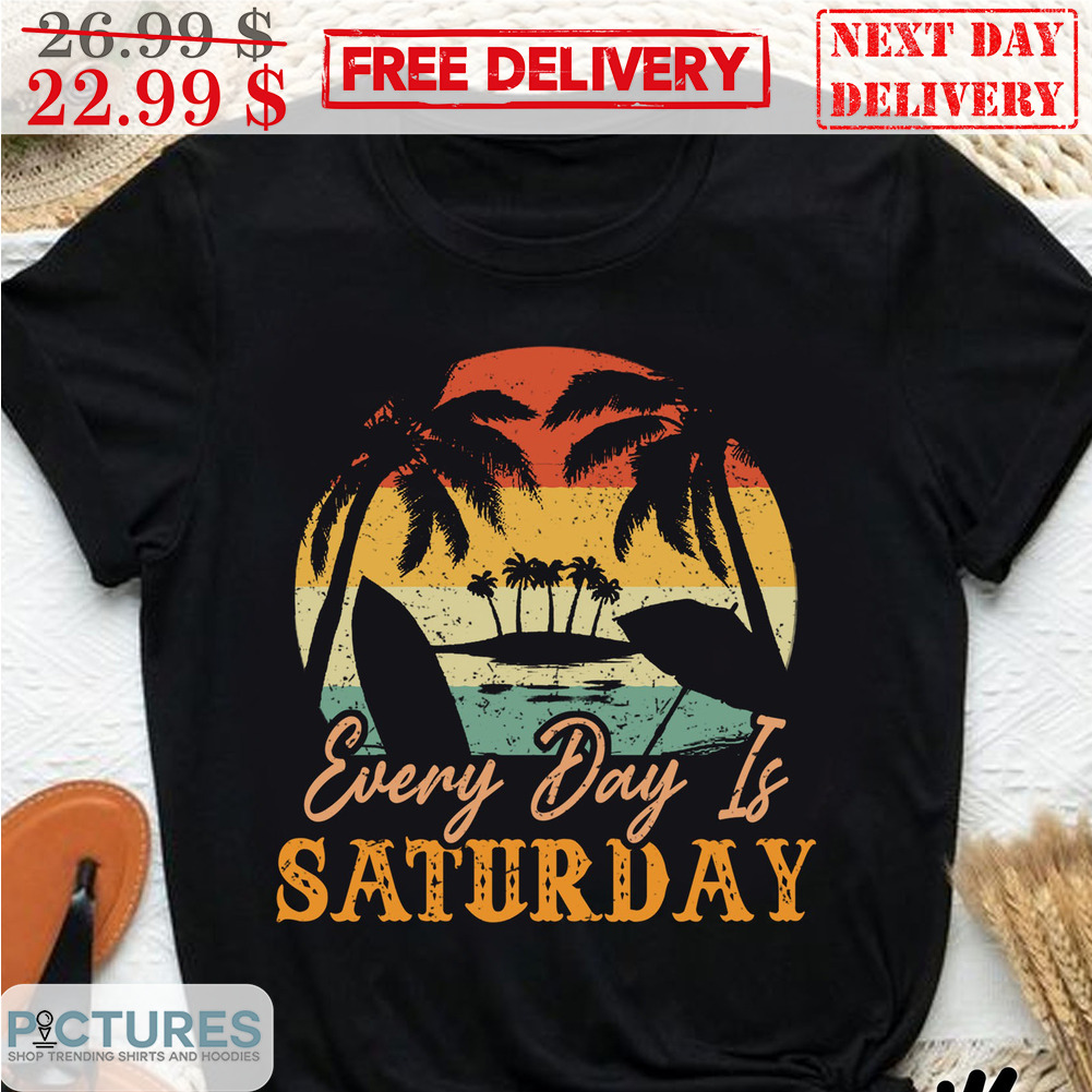 Every Day Is Saturday Sunset Retro Vintage Shirt