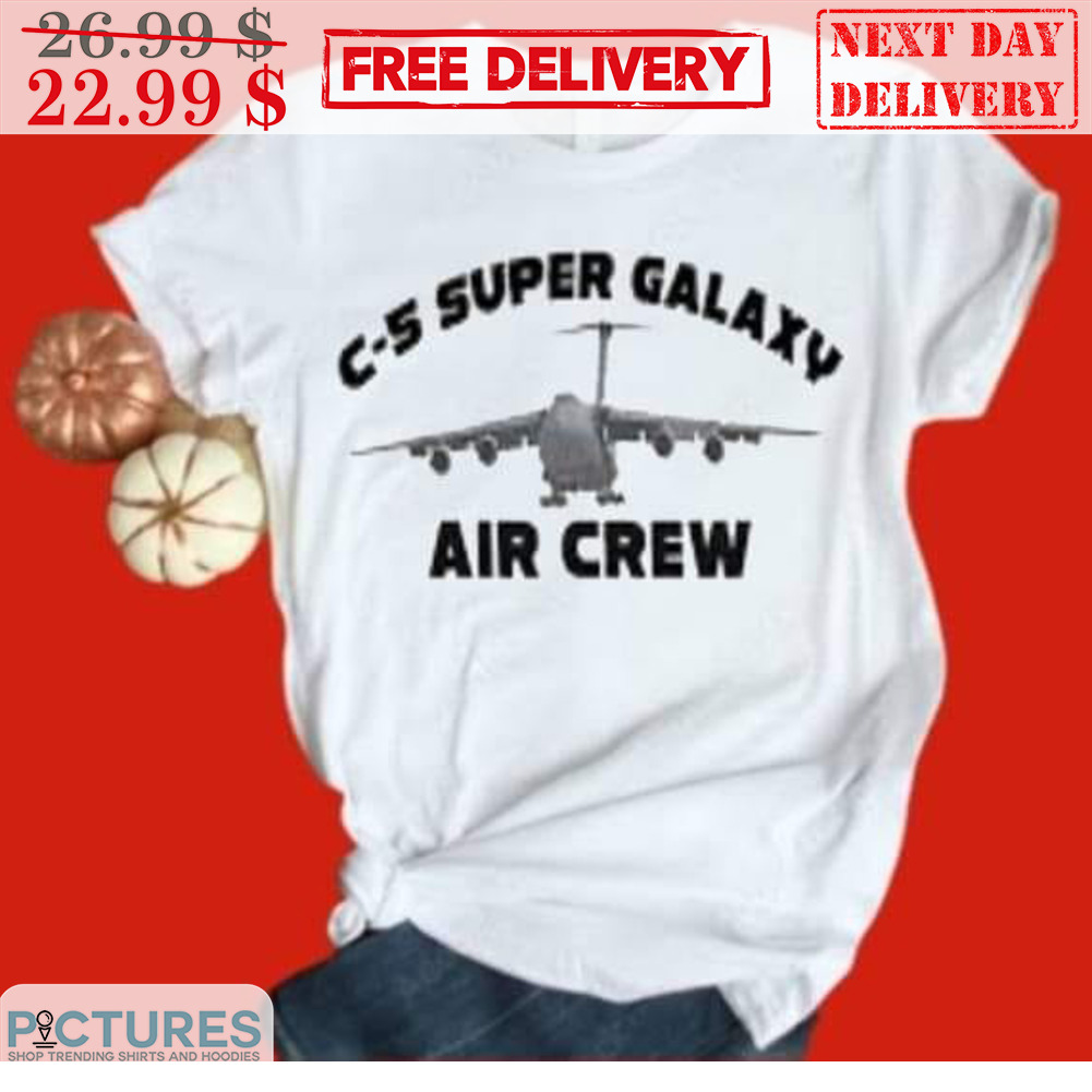 Plane C-5 Super Galaxy Air Crew Shirt