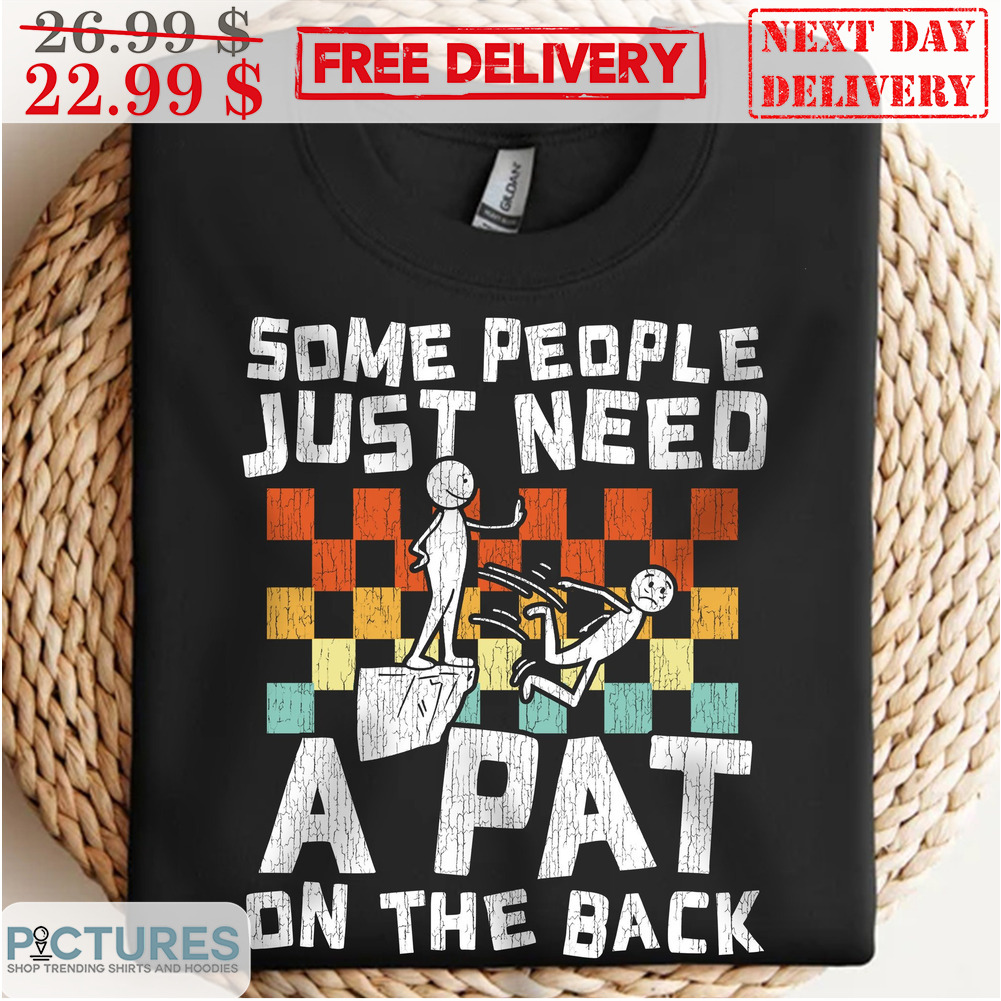 Some People Just Need A Pat On The Back Checkerboard Vintage Shirt