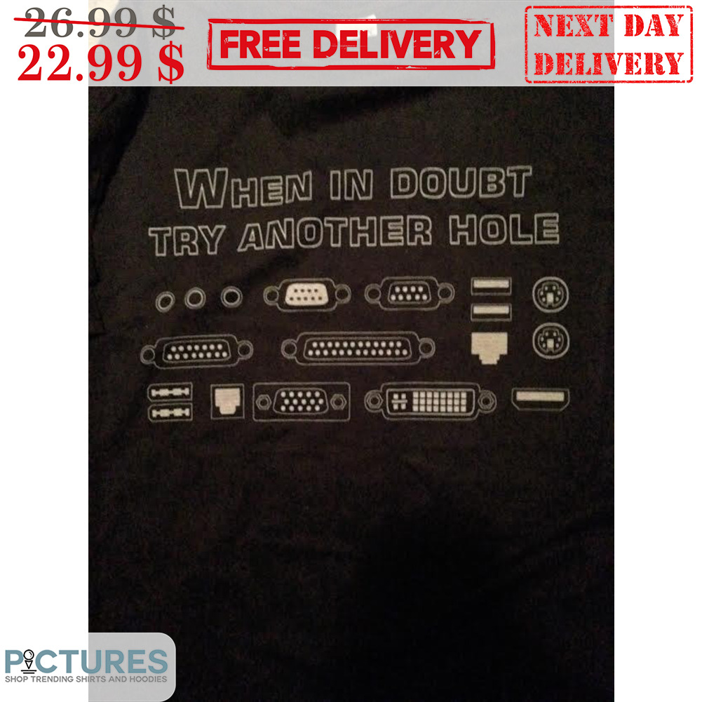 When In Doubt Try Another Hole Shirt