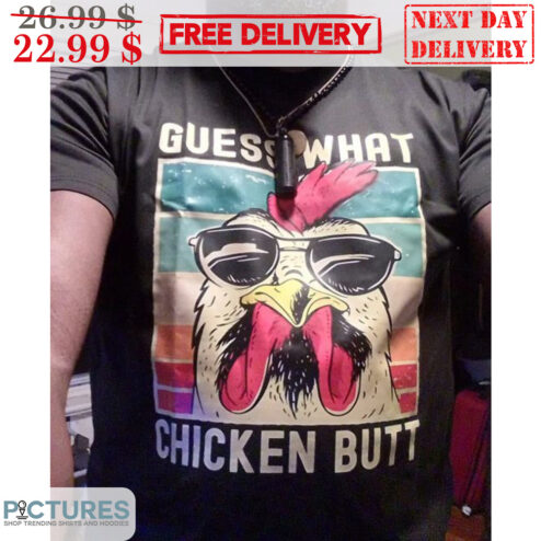 Guess What Chicken Butt Sunglasses Retro Vintage Shirt