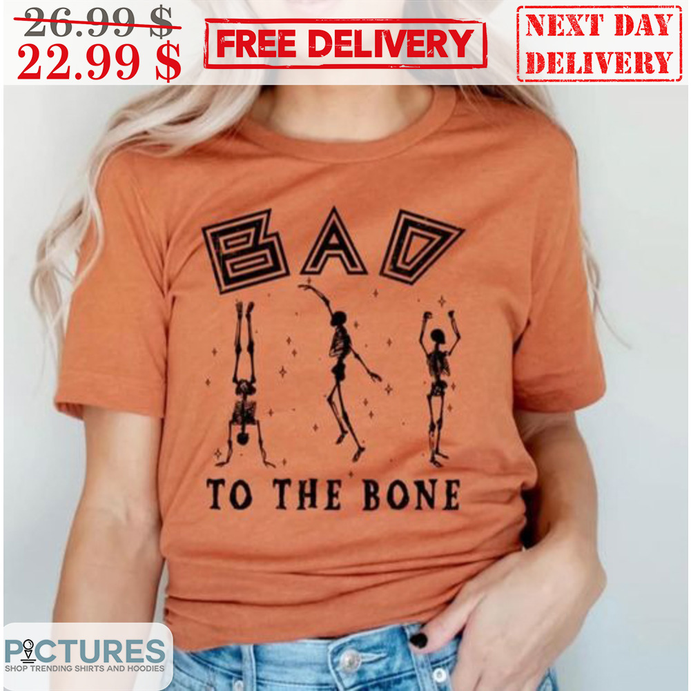 Skeleton Bad To The Bone Shirt