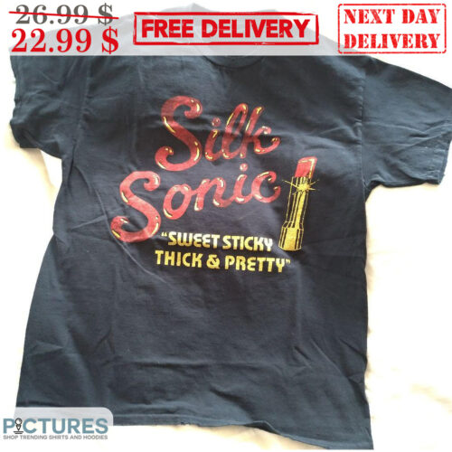 Lipsitck Silk Sonic Sweet Sticky Thick And Pretty Shirt