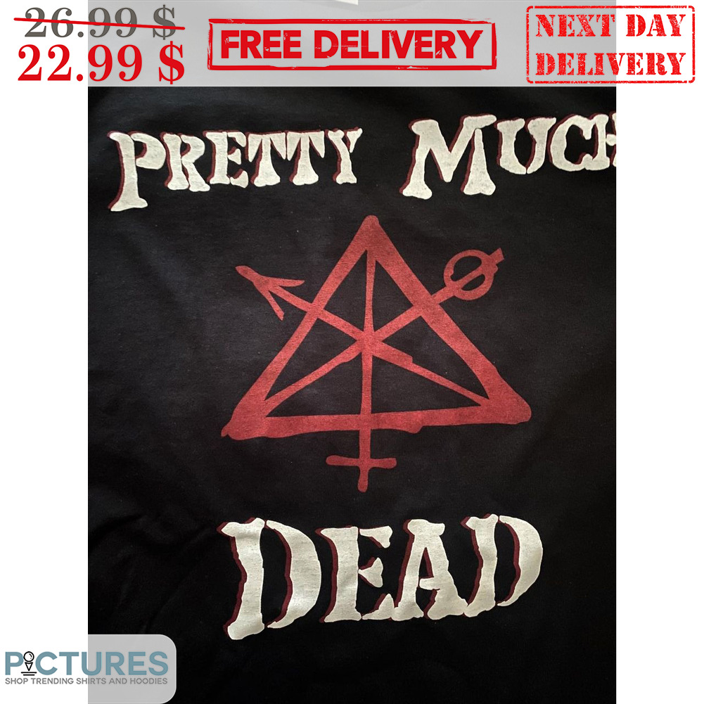 Morbid Angel Pretty Much Dead Shirt