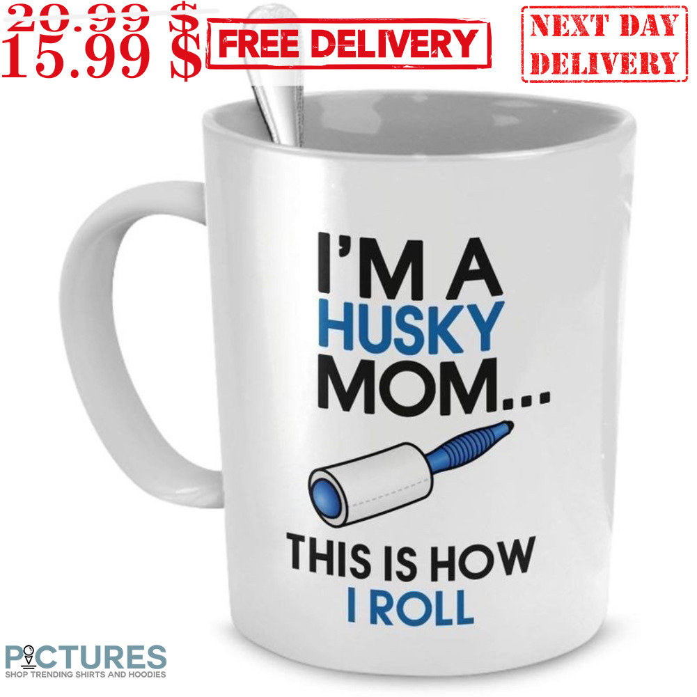 I'm A Husky Mom This Is How I Roll Mug