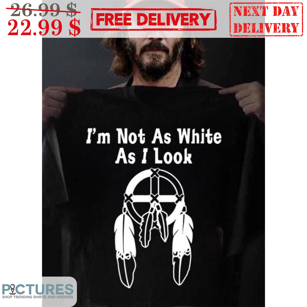 Keanu Reeves Dreamcatcher I'm Not As White As I Look Shirt