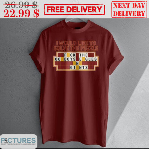 I Would Like To Solve The Puzzle Fuck The Cowboy Eagles And Giants Shirt
