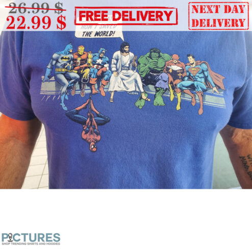 Jesus And That's How I Saved The World Shirt