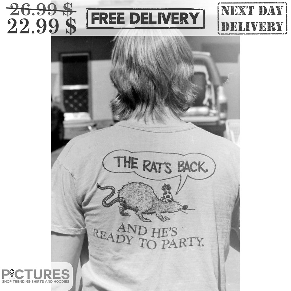 The Rat's Back And He's Ready To Party Shirt