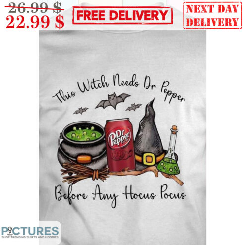 This Witch Needs Dr Pepper Before Any Hocus Pocus Halloween 2023 SHirt
