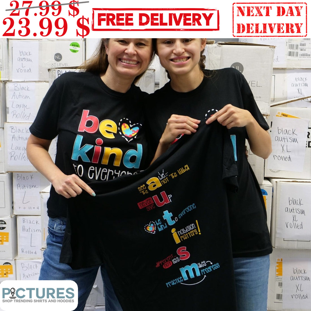 Autism Be Kind To Everyone Shirt