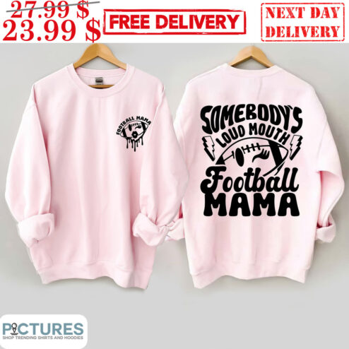 Somebody's Loud Mouth Football Mama Shirt
