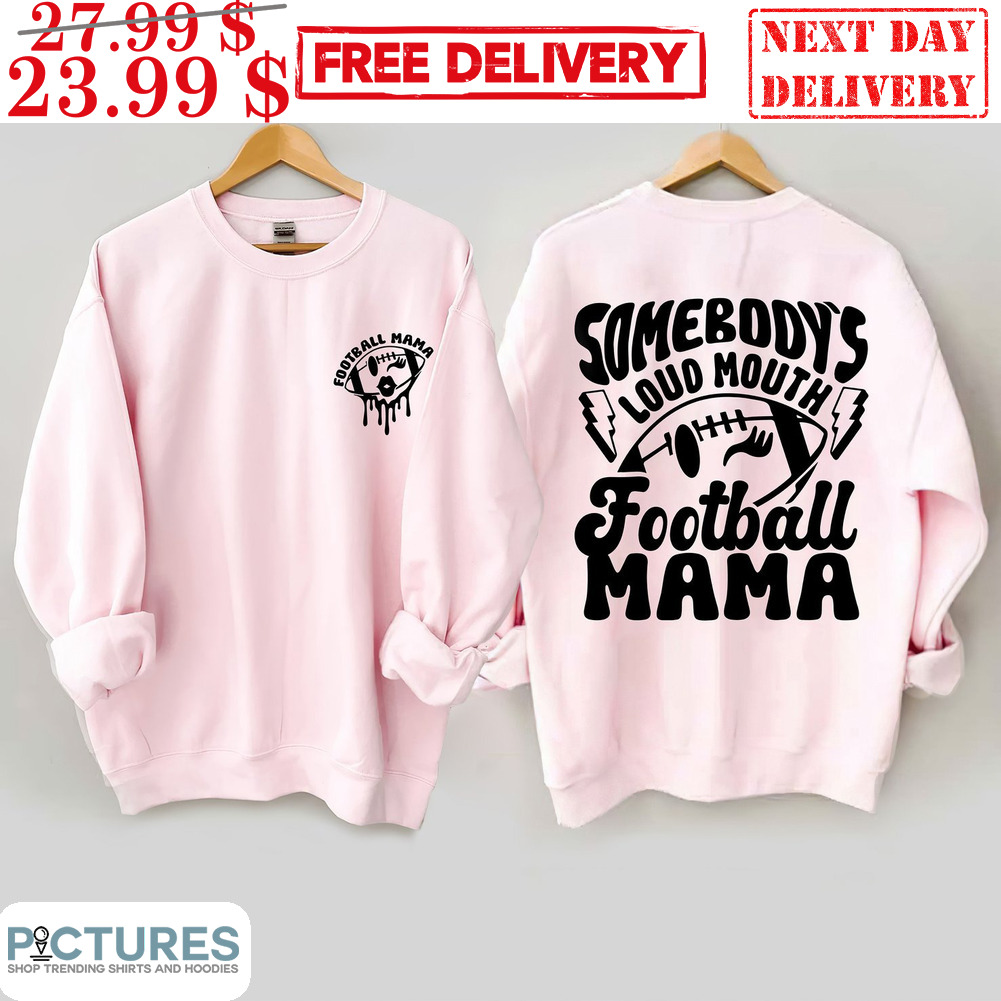Somebody's Loud Mouth Football Mama Shirt