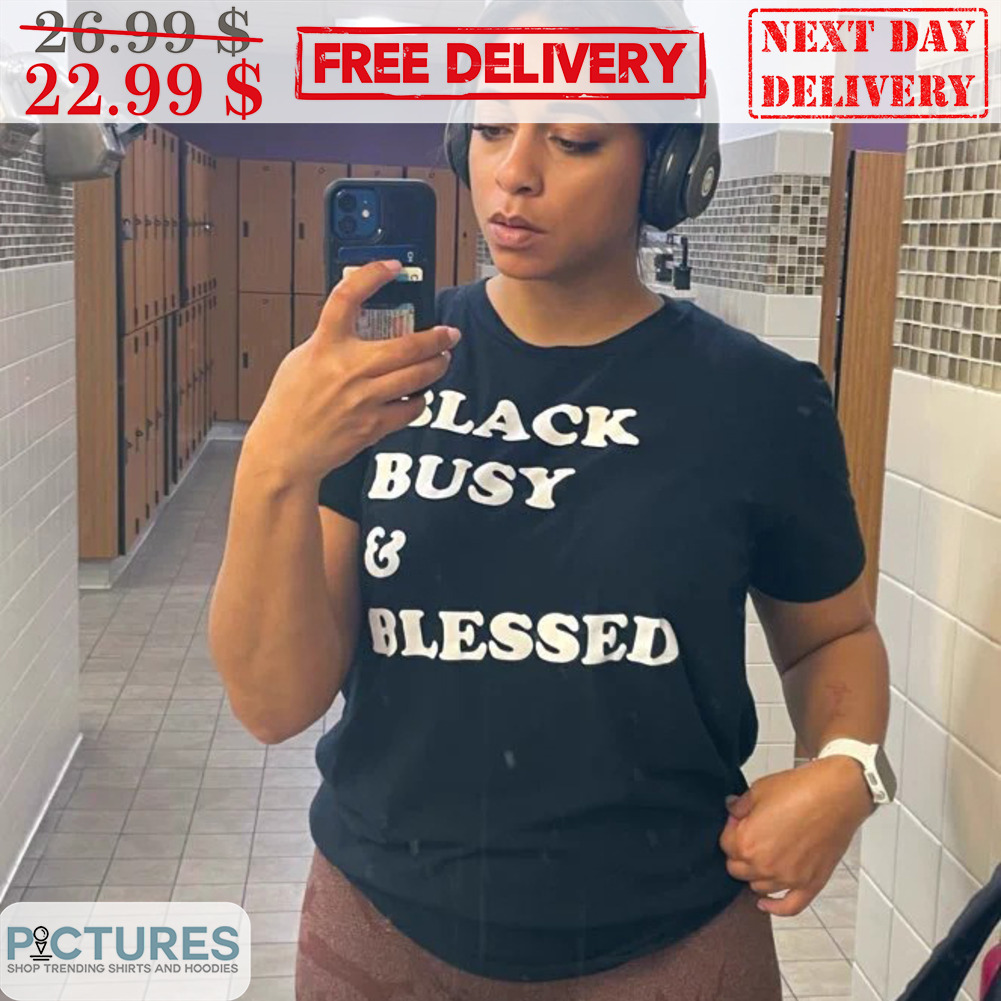 Black Busy And Blessed Shirt