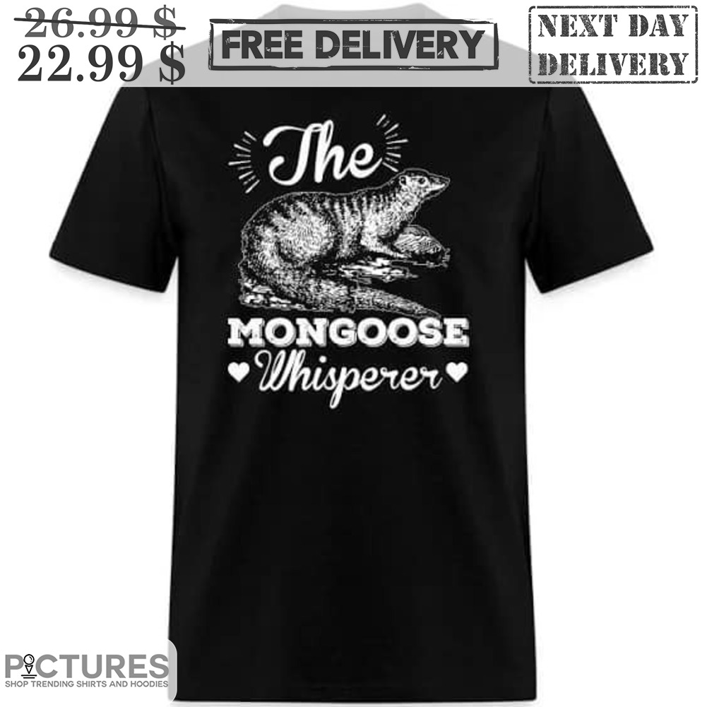 The Mongoose Whisperer Shirt