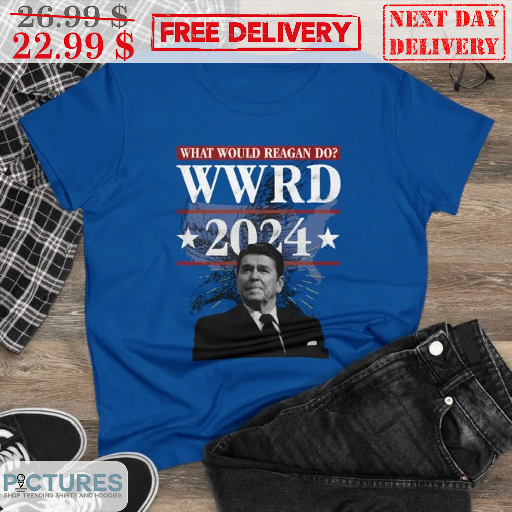 What Would Regan Do WWRD 2024 President Shirt