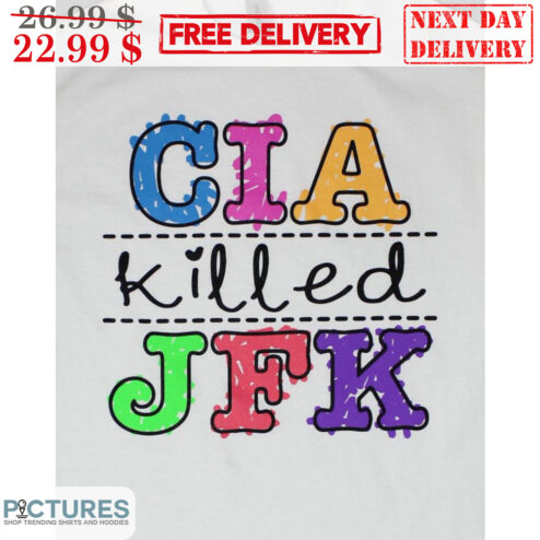 CIA Killed JFK Shirt