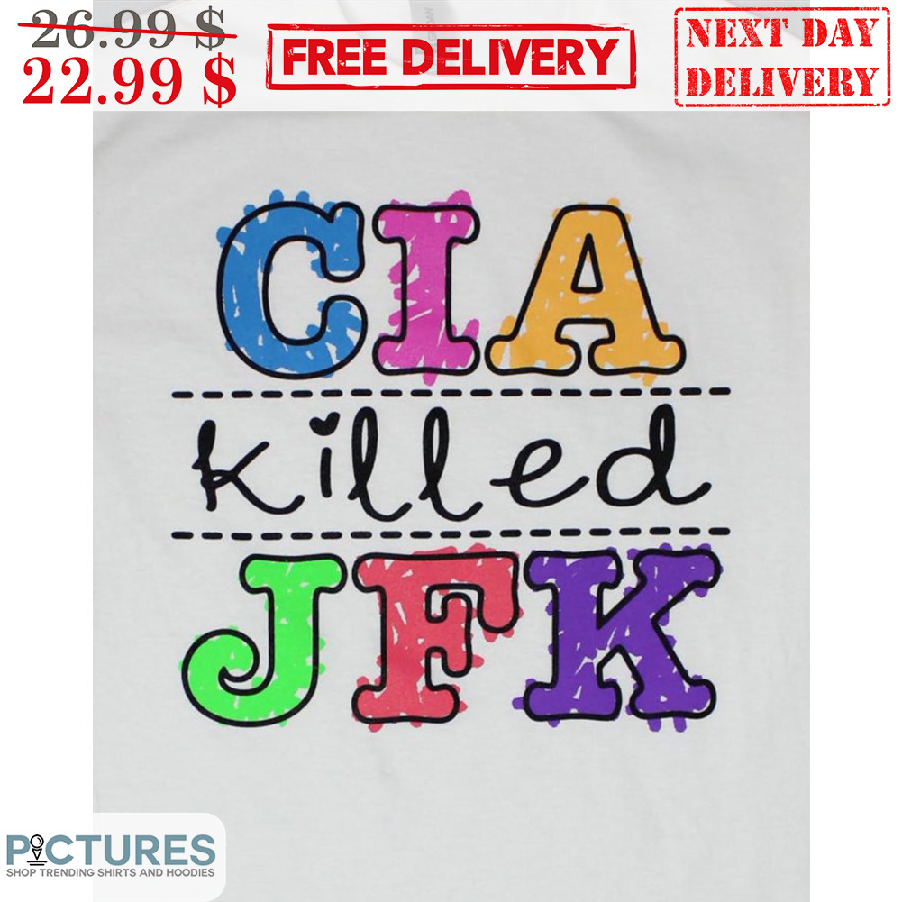 CIA Killed JFK Shirt