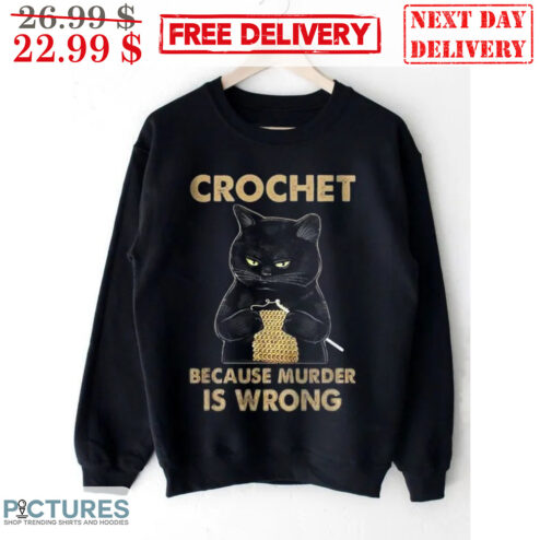 Black Cat Crochet Because Murder Is Wrong Vintage Shirt