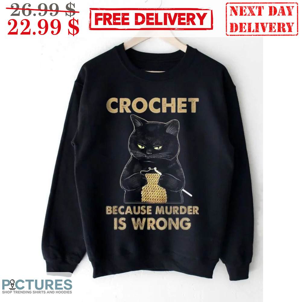 Black Cat Crochet Because Murder Is Wrong Vintage Shirt
