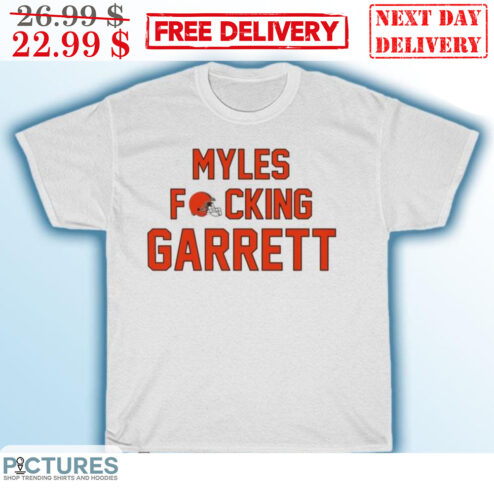 Cleveland Browns Myles Fucking Garrett NFL Shirt