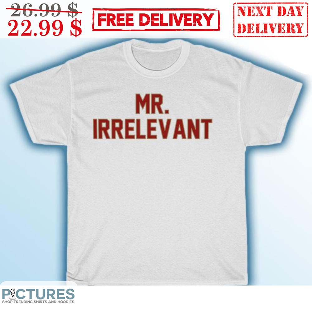 Mr. Irrelevant Brock Purdy San Francisco 49ers Shirt