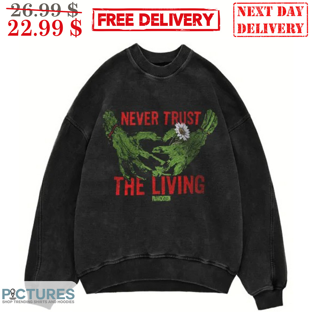 Zombie Hands Never Trust The Living Halloween 2023 Shirt