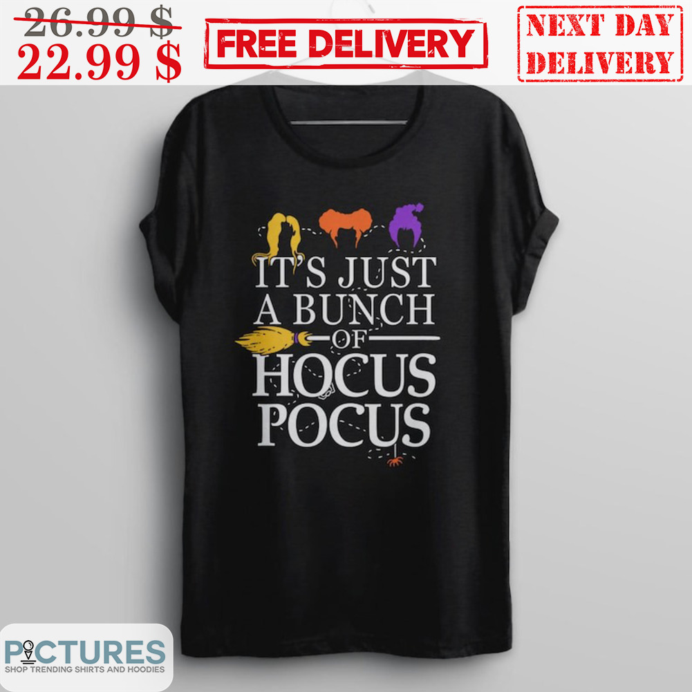 It's Just A Bunch Of Hocus Pocus Halloween Shirt
