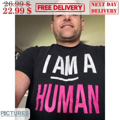 I Am A Human Pink Shirt