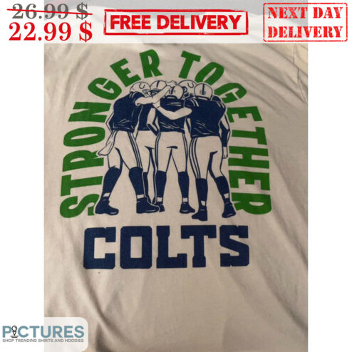 Stronger Together Colts Indianapolis Colts NFL Shirt