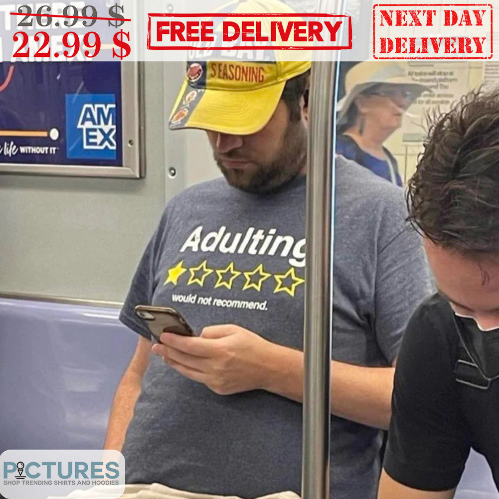 Adulting Would Not Recommend 1 Star Shirt