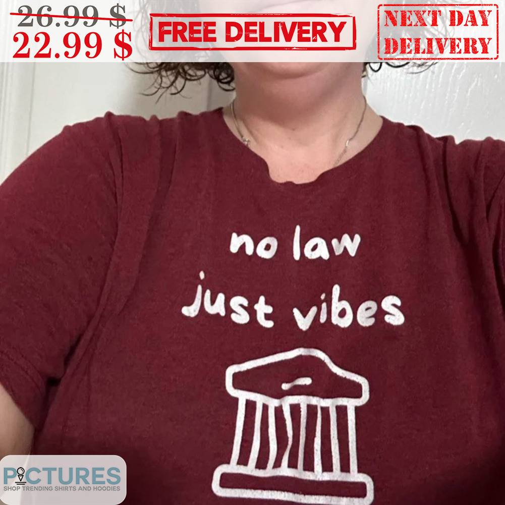 No Law Just Vibes White House Shirt