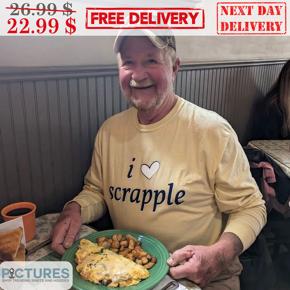 I Love Scrapple Shirt