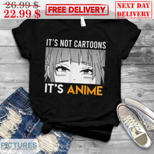 It's Not Cartoons It's Anime Shirt