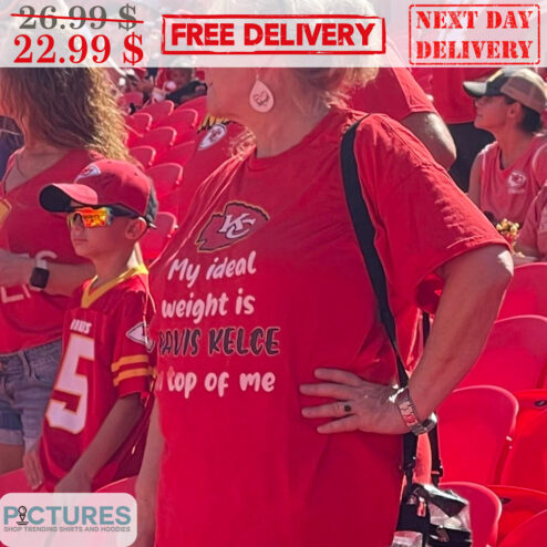 My Ideal Weight Is Travis Kelce On Top Of Me Kansas City Chiefs NFL Shirt