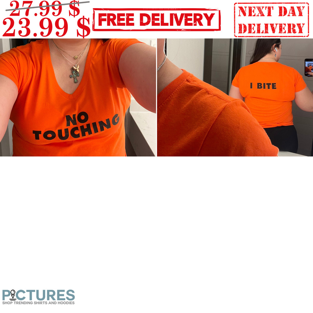No Touching I Bite Shirt
