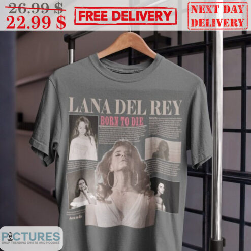 Lana Del Rey Born To Die Vintage Shirt