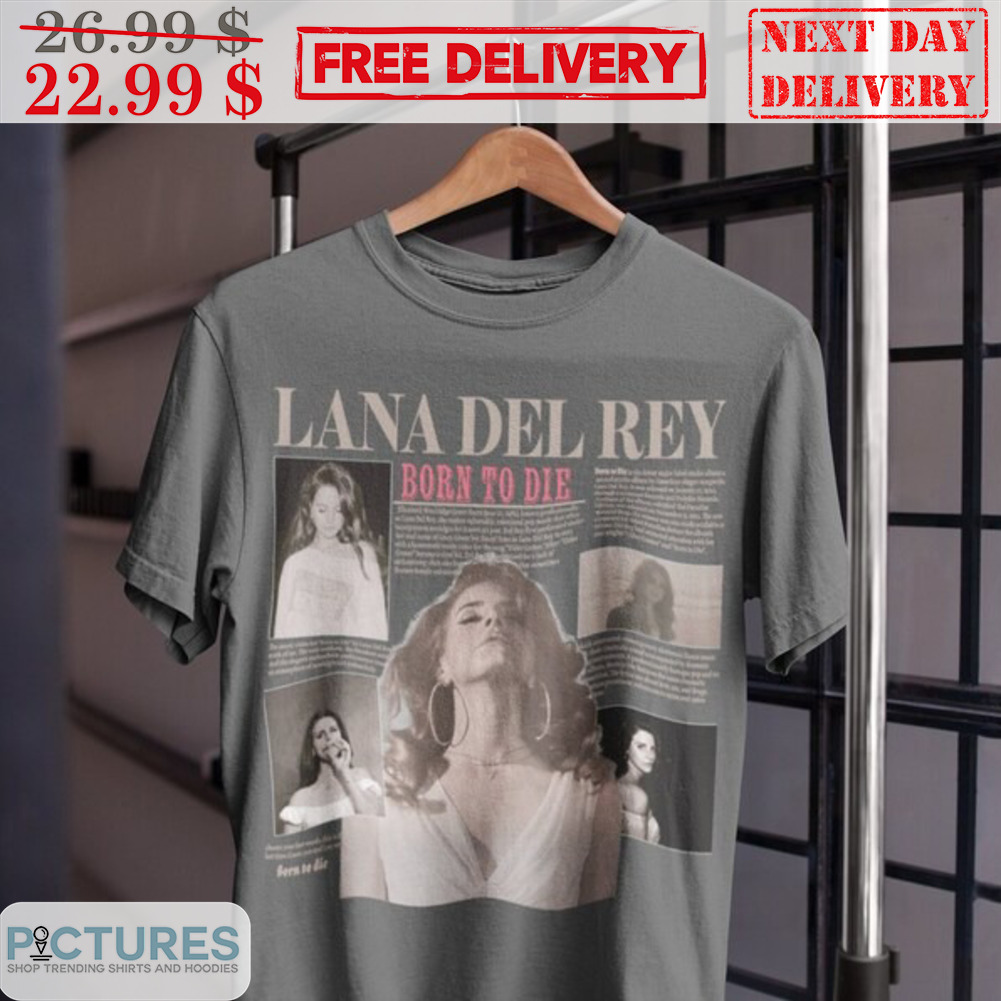 Lana Del Rey Born To Die Vintage Shirt