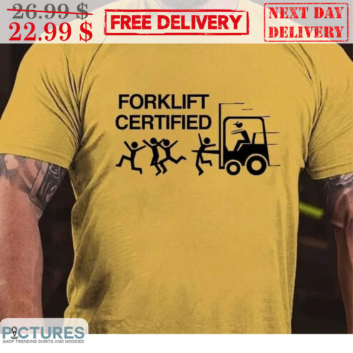 Forklift Certified Shirt