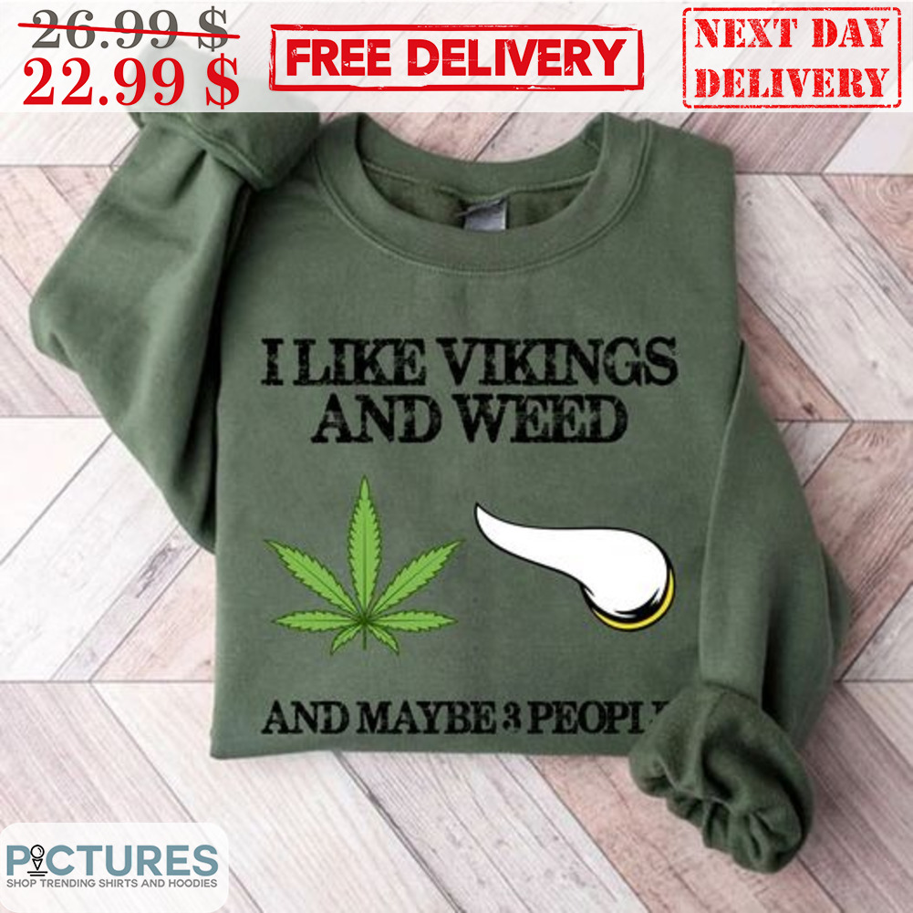 I Like Vikings And Weed And Maybe 3 People Vintage Shirt