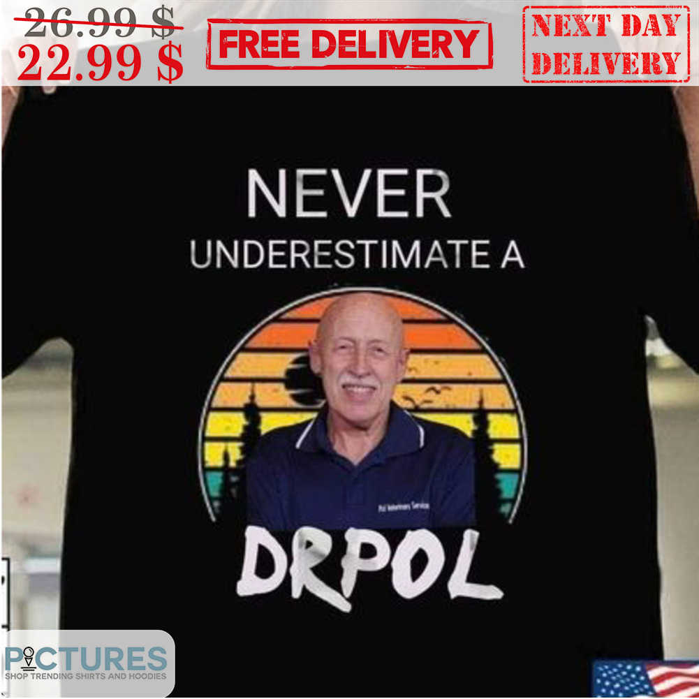 Never Undestimate A Dr Pol Vintage Retro Shirt