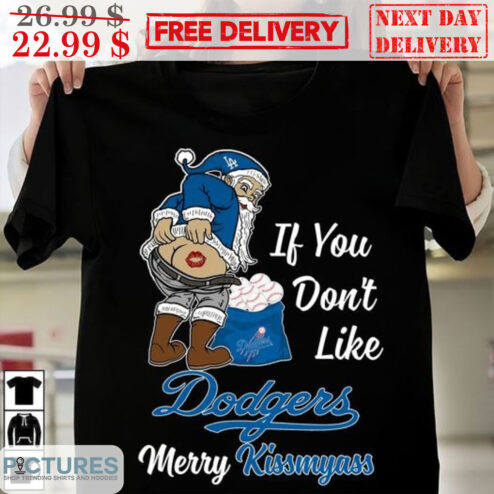Santa If You Don't Like Los Angeles Dodgers Merry Kiss My Ass MLB Shirt