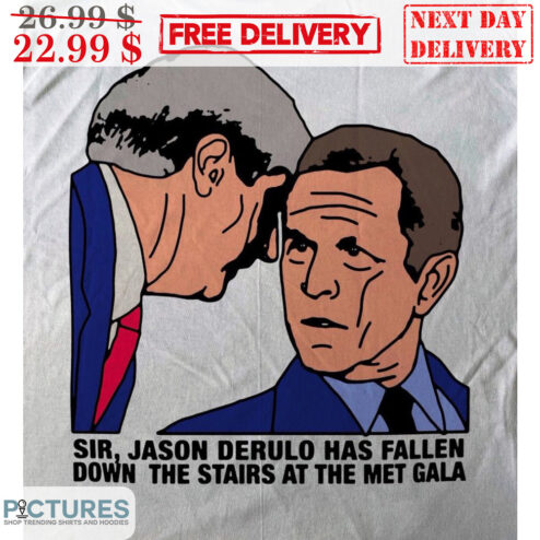 Sir Jason Derulo Has Fallen Down The Stairs At The Met Gala Shirt