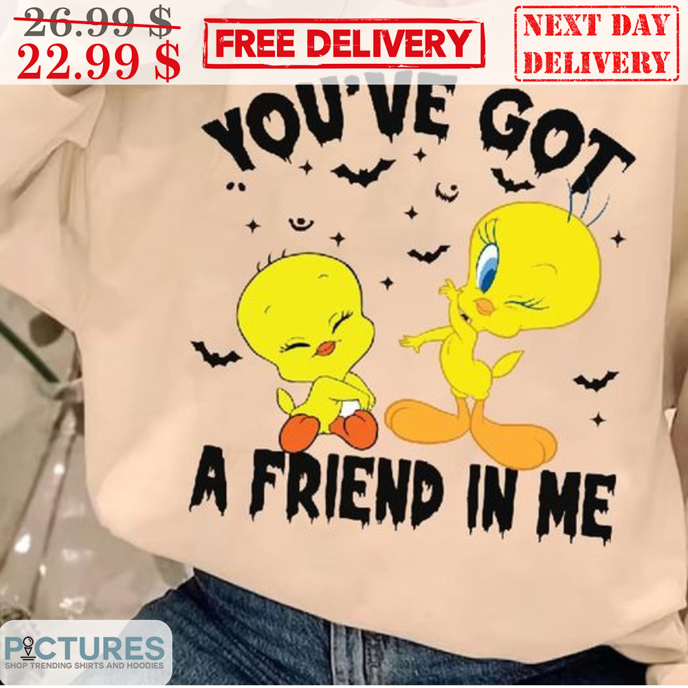 Tweety You've Got A Friend In Me Halloween Shirt