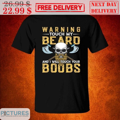 Viking Warning Touch My Beard And I Will Touch Your Boobs Vintage Shirt